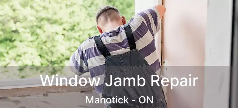  Window Jamb Repair Manotick - ON