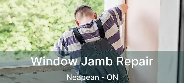  Window Jamb Repair Neapean - ON
