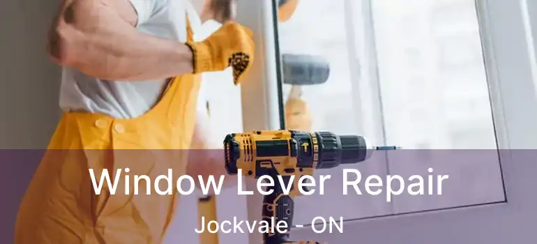  Window Lever Repair Jockvale - ON