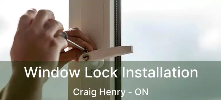  Window Lock Installation Craig Henry - ON