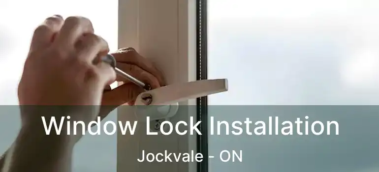  Window Lock Installation Jockvale - ON