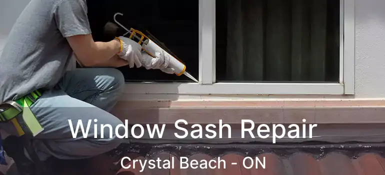  Window Sash Repair Crystal Beach - ON