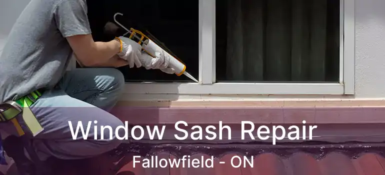  Window Sash Repair Fallowfield - ON