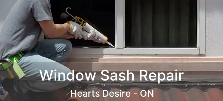  Window Sash Repair Hearts Desire - ON
