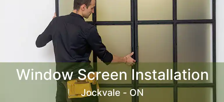  Window Screen Installation Jockvale - ON