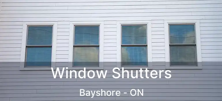  Window Shutters Bayshore - ON