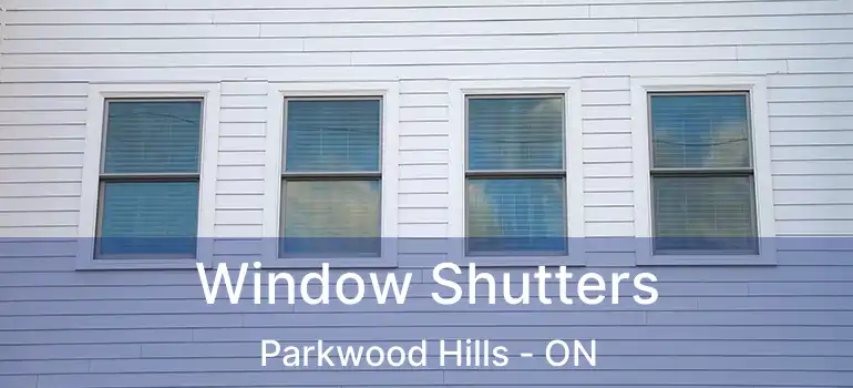 Window Shutters Parkwood Hills - ON