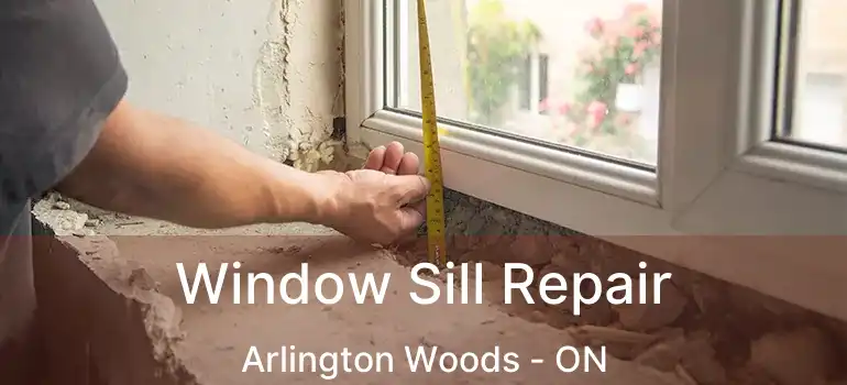  Window Sill Repair Arlington Woods - ON