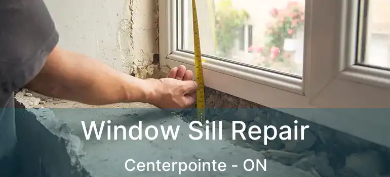  Window Sill Repair Centerpointe - ON