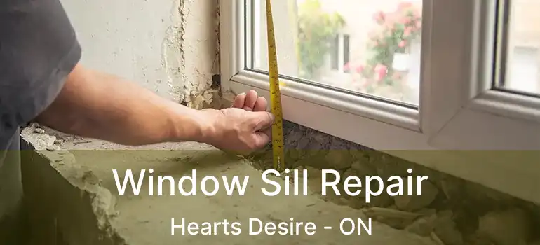  Window Sill Repair Hearts Desire - ON