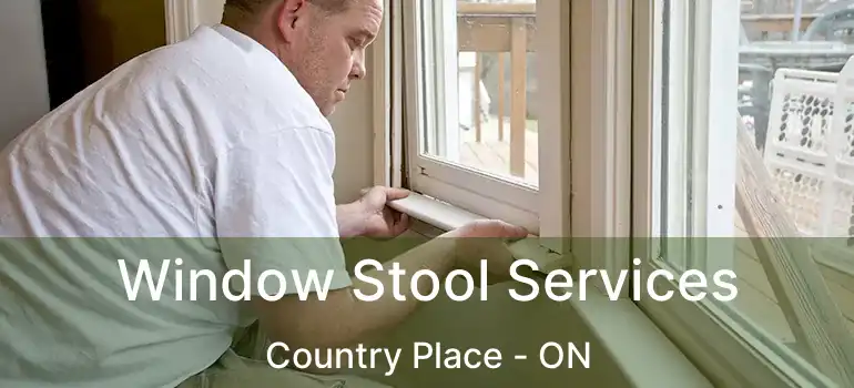  Window Stool Services Country Place - ON