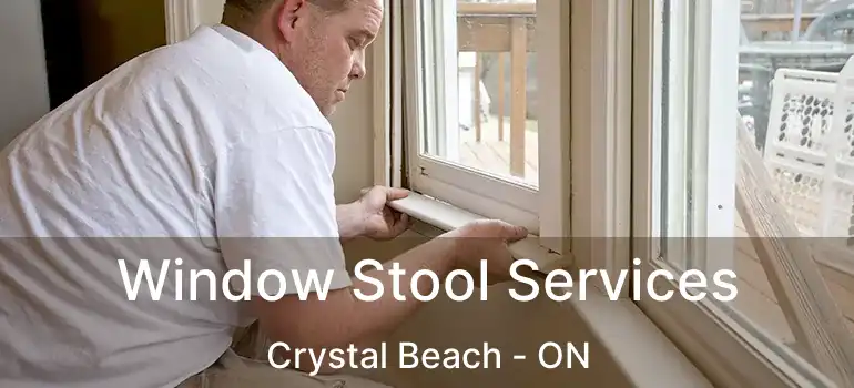  Window Stool Services Crystal Beach - ON