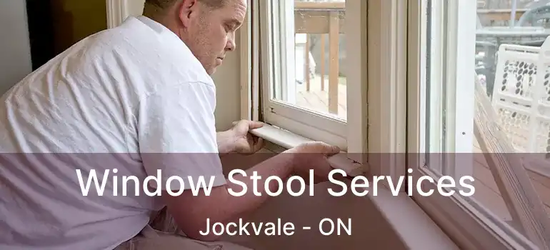 Window Stool Services Jockvale - ON