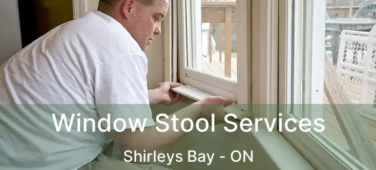  Window Stool Services Shirleys Bay - ON