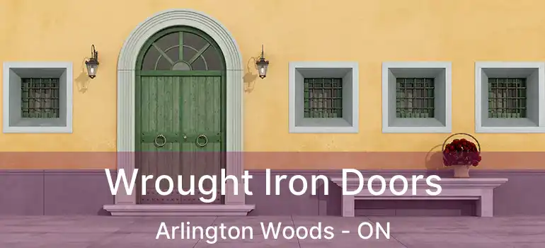  Wrought Iron Doors Arlington Woods - ON