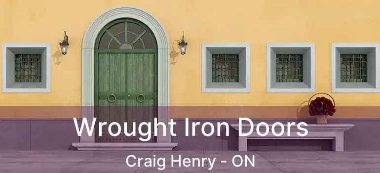  Wrought Iron Doors Craig Henry - ON