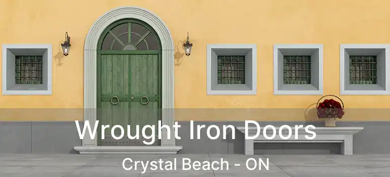  Wrought Iron Doors Crystal Beach - ON