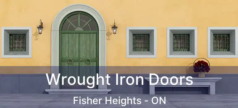  Wrought Iron Doors Fisher Heights - ON